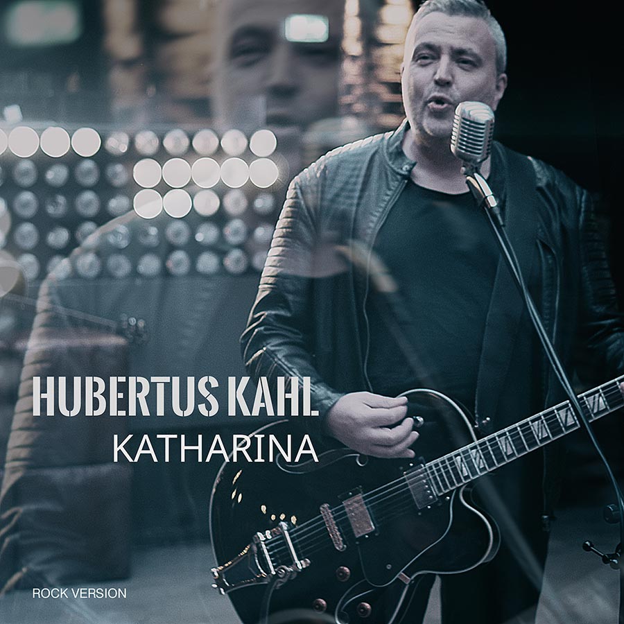 Hubertus Kahl, Katharina, Lied, Song, Rock Version